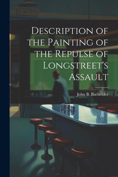 Description of the Painting of the Repulse of Longstreet’s Assault