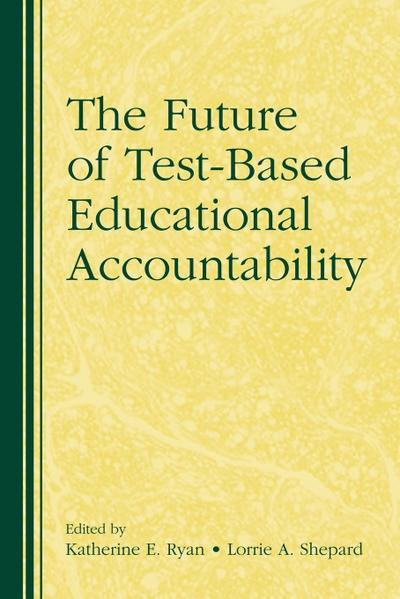 The Future of Test-Based Educational Accountability
