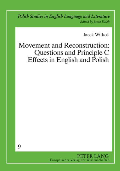 Movement and Reconstruction: Questions and Principle C Effects in English and Polish
