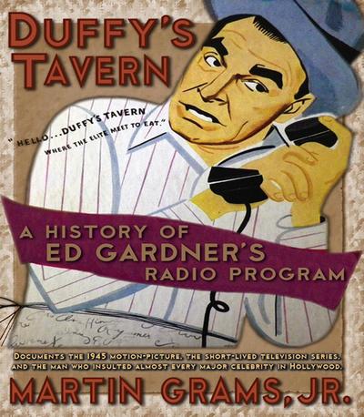 Duffy’s Tavern: A History of Ed Gardner’s Radio Program