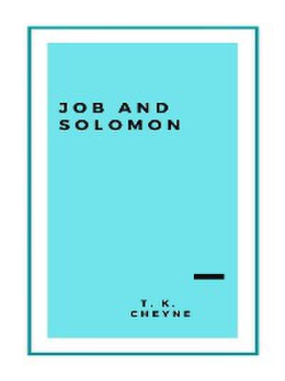Job and Solomon: Or, The Wisdom of the Old Testament