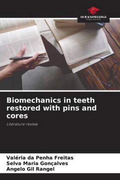 Biomechanics in teeth restored with pins and cores