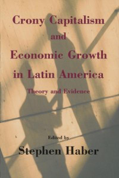Crony Capitalism and Economic Growth in Latin America