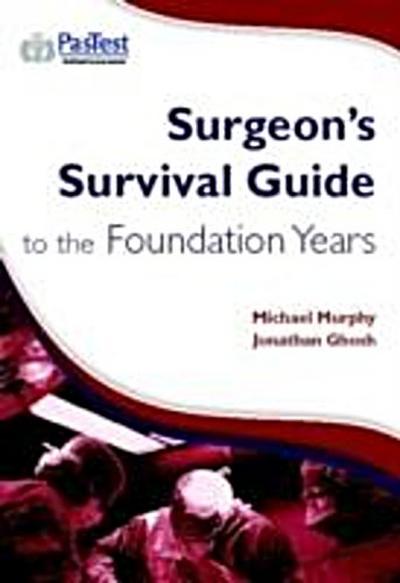 Surgeon’s Survival Guide for Foundation Years