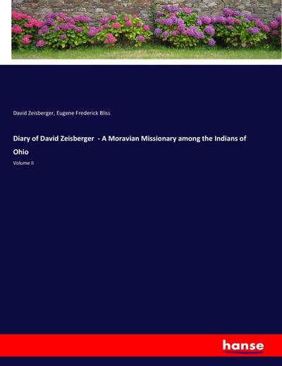 Diary of David Zeisberger  - A Moravian Missionary among the Indians of Ohio