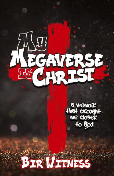 My Megaverse Is Christ