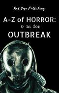 O is for Outbreak (A-Z of Horror, #15)