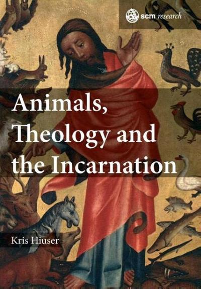 Animals, Theology and the Incarnation