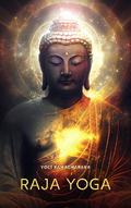 The Raja Yoga: A Series of Lessons