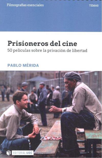 Prisioneros del cine : 50 películas sobre la privación de libertad