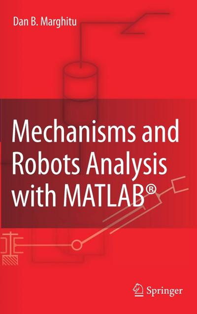 Mechanisms and Robots Analysis with Matlab(r)