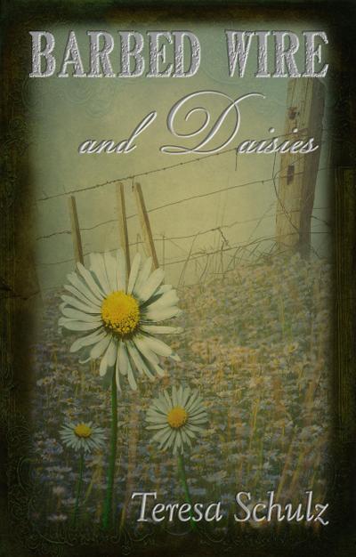 Barbed Wire and Daisies (The Lost Land Series, #1)