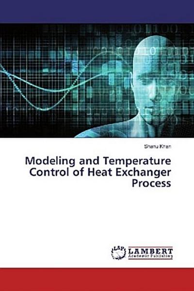 Modeling and Temperature Control of Heat Exchanger Process