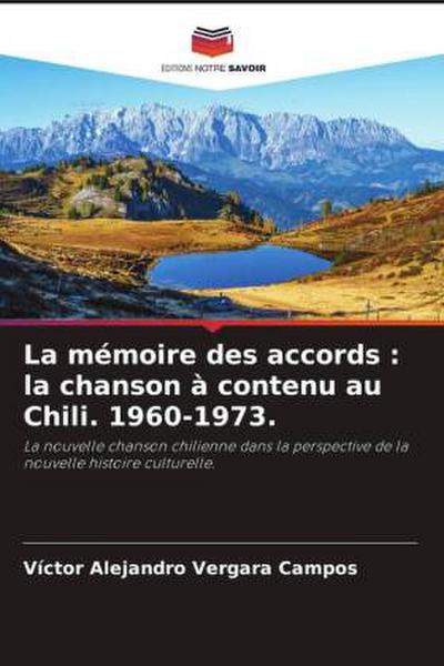 La mémoire des accords : la chanson à contenu au Chili. 1960-1973.