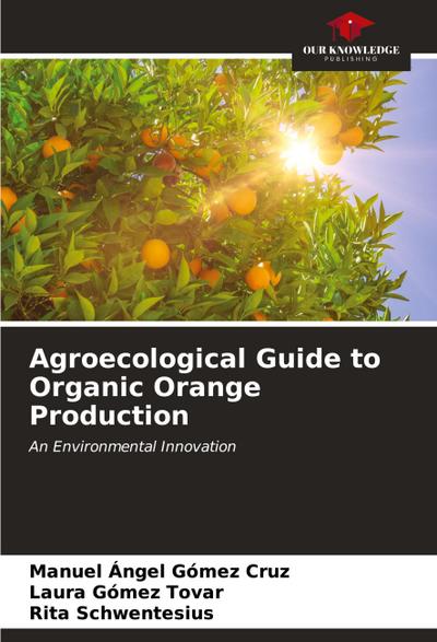 Agroecological Guide to Organic Orange Production