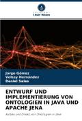 ENTWURF UND IMPLEMENTIERUNG VON ONTOLOGIEN IN JAVA UND APACHE JENA