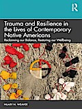 Trauma and Resilience in the Lives of Contemporary Native Americans