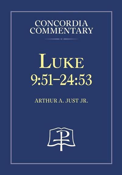 Luke 9:51-24:53 - Concordia Commentary