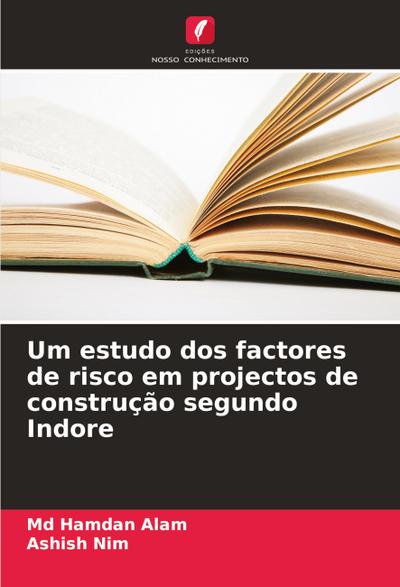 Um estudo dos factores de risco em projectos de construção segundo Indore