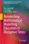 Researching Mathematical Modelling Education in Disruptive Times