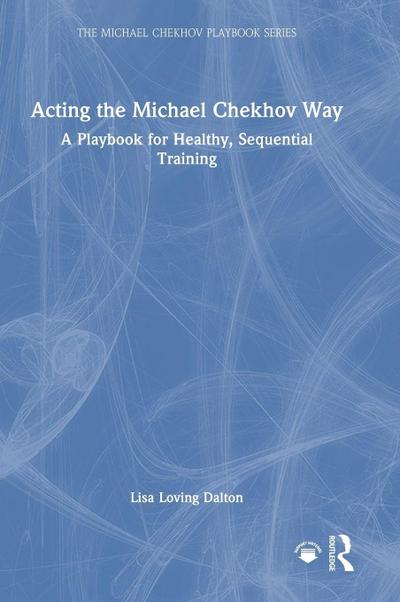 Acting the Michael Chekhov Way
