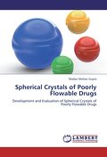 Spherical Crystals of Poorly Flowable Drugs