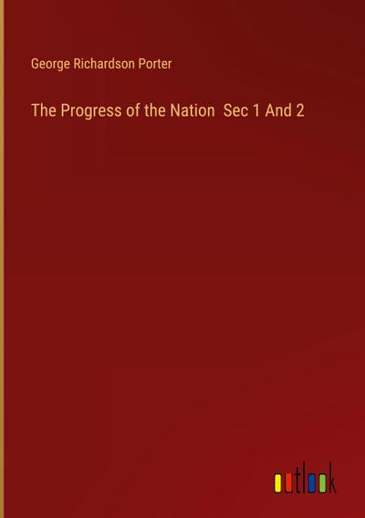 The Progress of the Nation  Sec 1 And 2