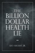 The Billion Dollar Health Lie