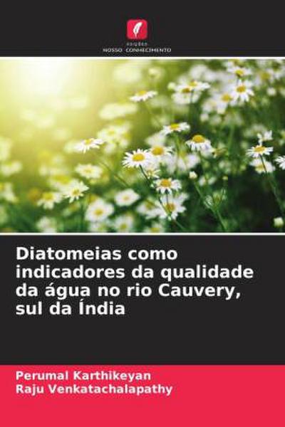 Diatomeias como indicadores da qualidade da água no rio Cauvery, sul da Índia