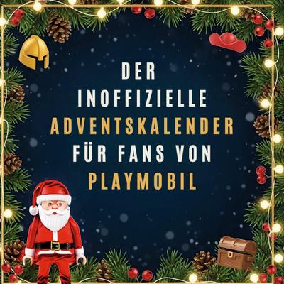 Der inoffizielle Adventskalender für Fans von Playmobil