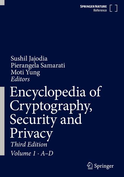 Encyclopedia of Cryptography, Security and Privacy