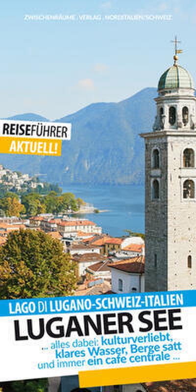 Luganer See/Lago di Lugano - Reiseführer