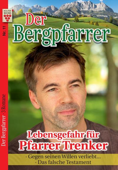 Der Bergpfarrer Nr. 11: Lebensgefahr für Pfarrer Trenker / Gegen seinen Willen verliebt... / Das falsche Testament