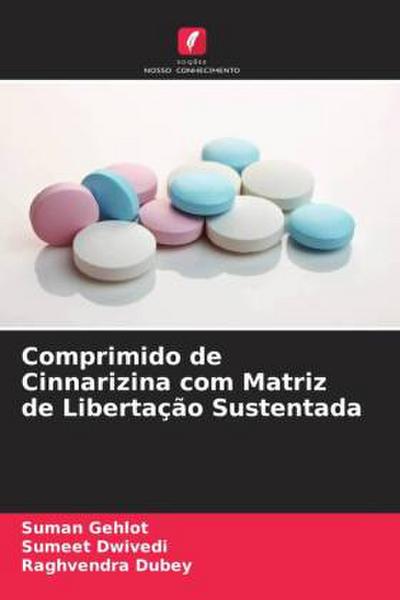 Comprimido de Cinnarizina com Matriz de Libertação Sustentada