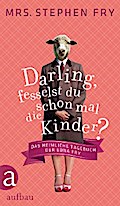Darling, fesselst du schon mal die Kinder?