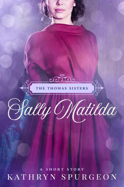 Sally Matilda (The Thomas Sisters, #2)
