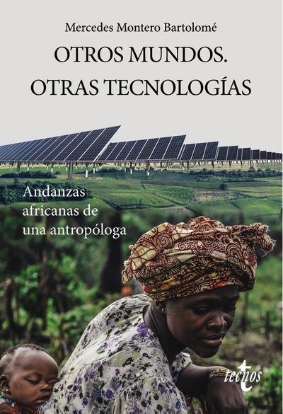 Otros mundos : otras tecnologías : andanzas africanas de una antropóloga