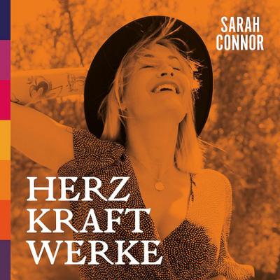 Sarah Connor: HERZ KRAFT WERKE (Special Deluxe Edition Set)