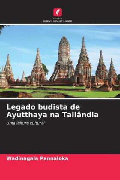 Legado budista de Ayutthaya na Tailândia