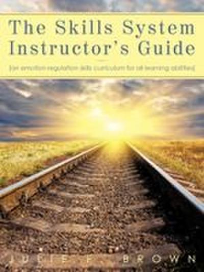 The Skills System Instructor’s Guide