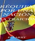 RÉQUIEM POR UNA NACIÓN / LA TRAICIÓN