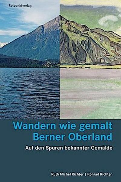 Wandern wie gemalt Berner Oberland