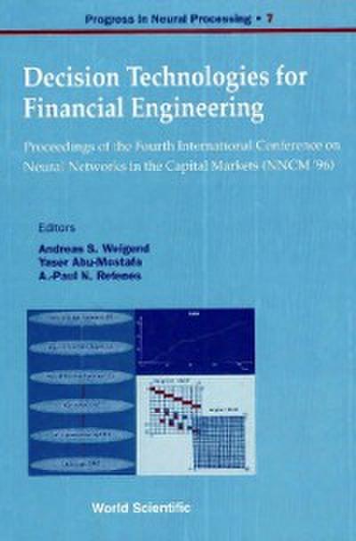 Decision Technologies For Financial Engineering - Proceedings Of The Fourth International Conference On Neural Networks In The Capital Markets (Nncm ’96)