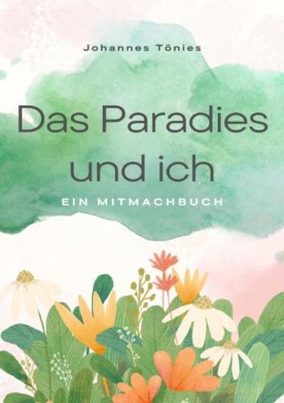 Das Paradies und ich