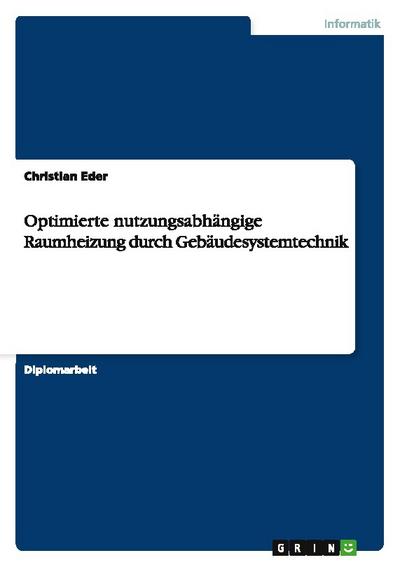 Optimierte nutzungsabhängige Raumheizung durch Gebäudesystemtechnik
