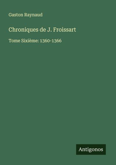 Chroniques de J. Froissart