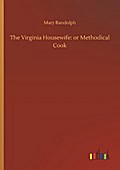 The Virginia Housewife: or Methodical Cook