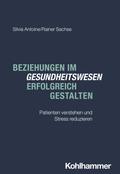 Beziehungen im Gesundheitswesen erfolgreich gestalten