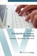 Erfolgsfaktor Online-Marketing: Strukturen ? Optimierung ? Anwendung