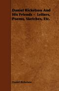 Daniel Ricketson And His Friends -  Letters, Poems, Sketches, Etc.